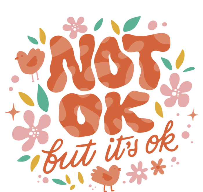 Not Ok But It's Ok T-Shirt