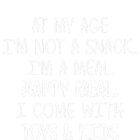 At My Age I'm Not A Snack I'm A Happy Meal Infant Baby Jersey Bodysuit