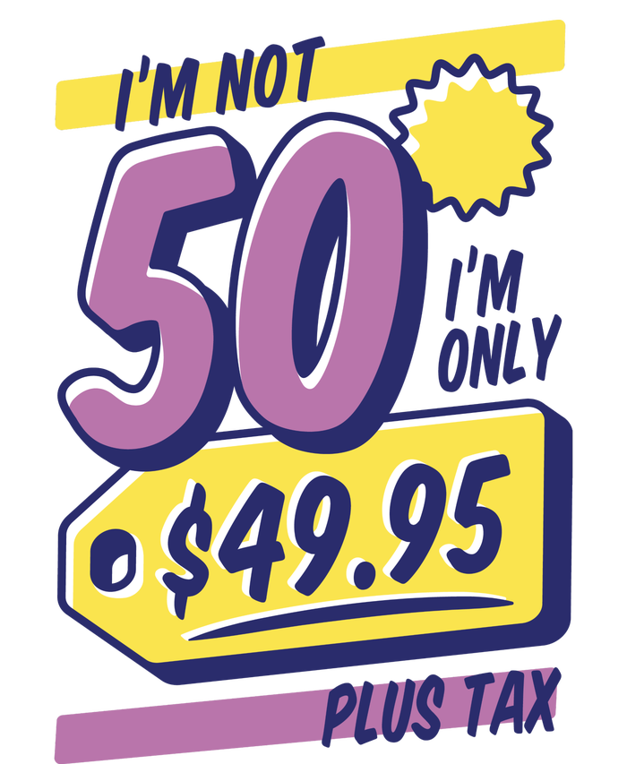 Funny 50th Birthday Plus Tax T-Shirt