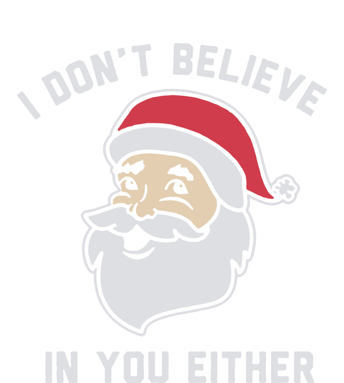 I Don't Believe In You Either Santa Claus Kids Long Sleeve Shirt