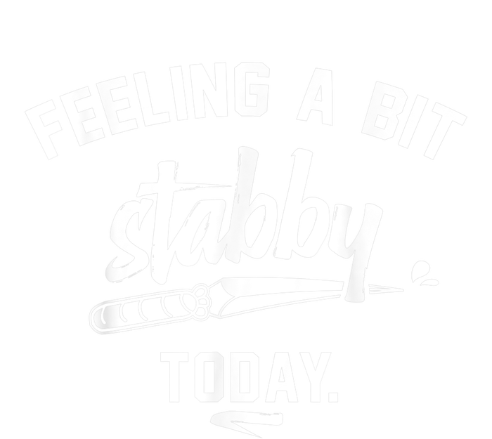 Feeling A Bit Stabby Today Toddler Hoodie