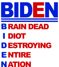 Biden Brain Dead Idiot Destroying Entire Nation T-Shirt