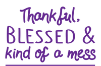 Thankful Blessed & Kind Of A Mess T-Shirt