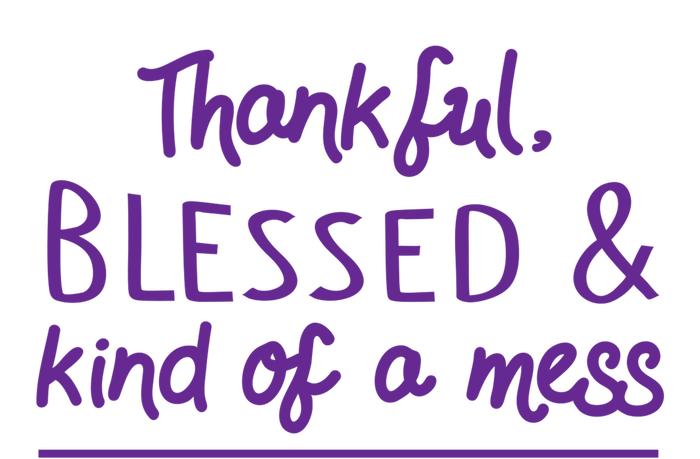 Thankful Blessed & Kind Of A Mess T-Shirt