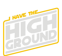 I Have The High Ground T-Shirt