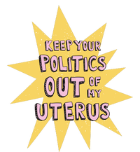 Keep Your Politics Out Of My Uterus T-Shirt