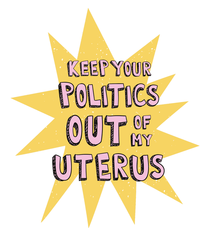 Keep Your Politics Out Of My Uterus T-Shirt