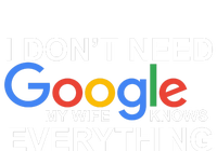 I Don't Need Google My Wife Knows Everything T-Shirt