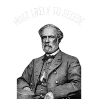 General Robert E. Lee Most Likely To Secede T-Shirt