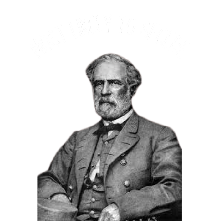 General Robert E. Lee Most Likely To Secede T-Shirt