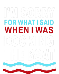 I'm Sorry For What I I'm Sorry For What I Said When I Was Docking The BoatSaid When I Was Docking The Boat Pom Pom 12in Knit Beanie