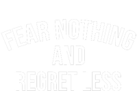 Fear Nothing And Regret Less Tall Sweatshirt