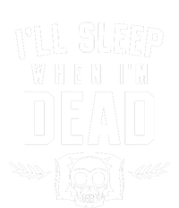 I'll Sleep When I'm Dead Magnet