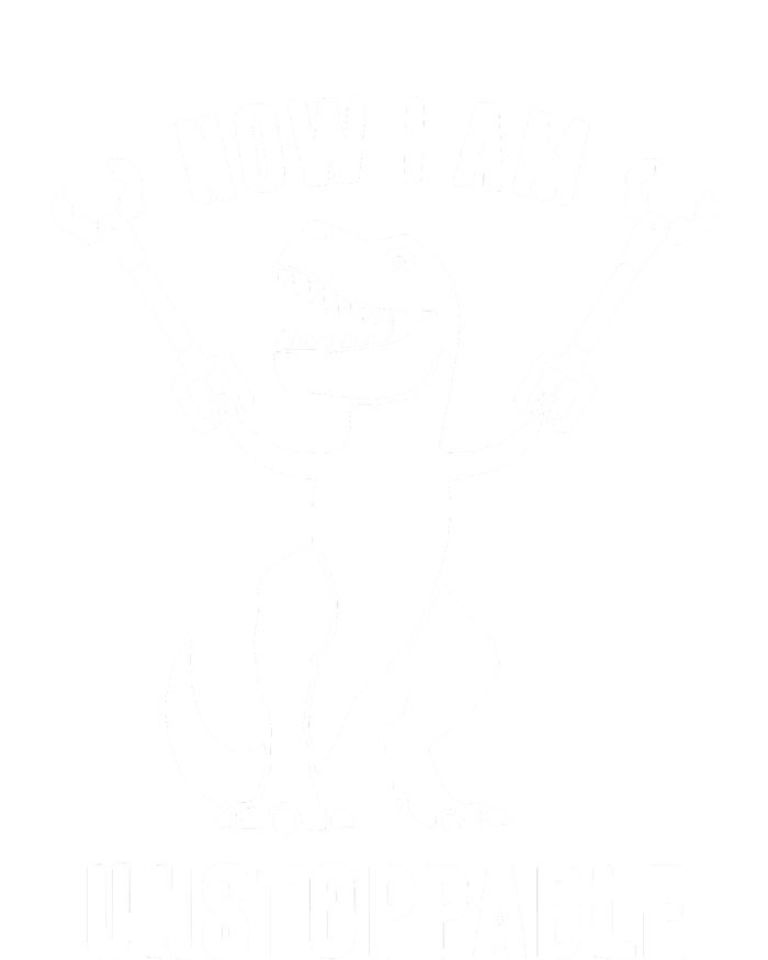 Now I Am Unstoppable Funny TRex T-Shirt