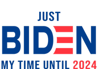 Just Biden My Time Until 2024 T-Shirt