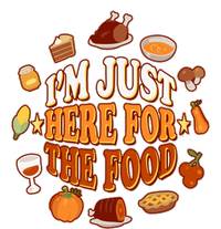 Thanksgiving I'm Just Here For The Food T-Shirt