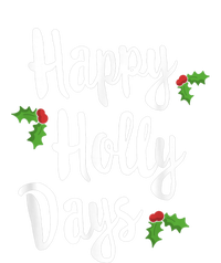 Happy Holly Days Festive Xmas Christmas Matching Family T-Shirt