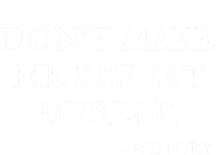 Don't Make Me Repeat Myself Funny History T-Shirt