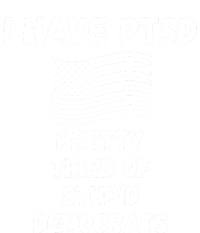 PTSD Stupid Democrats Funny T-Shirt