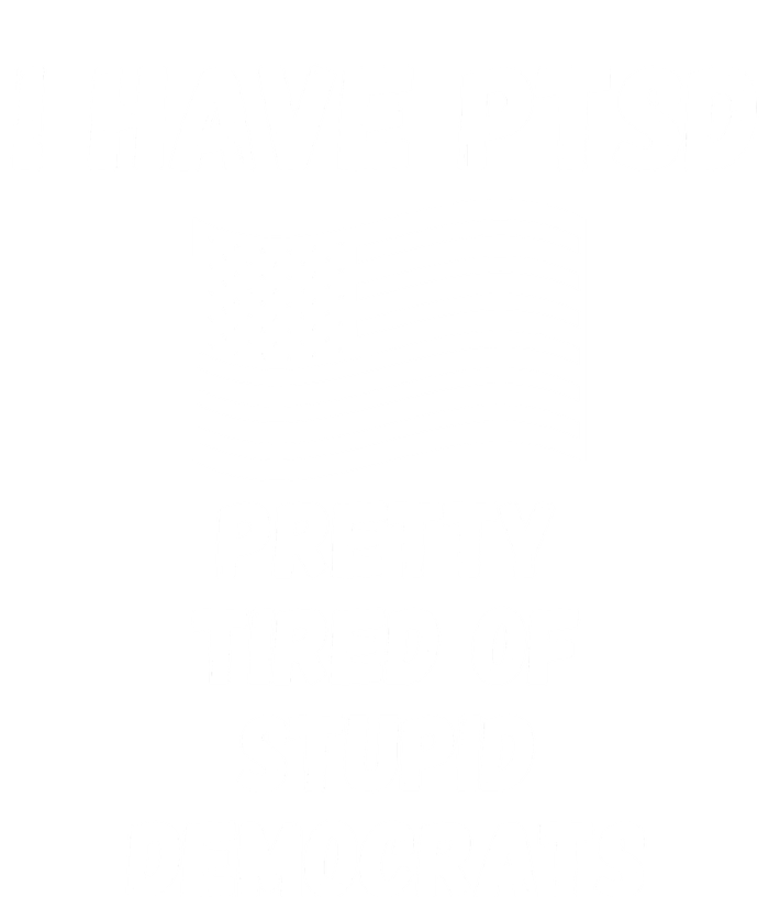 PTSD Stupid Democrats Funny T-Shirt