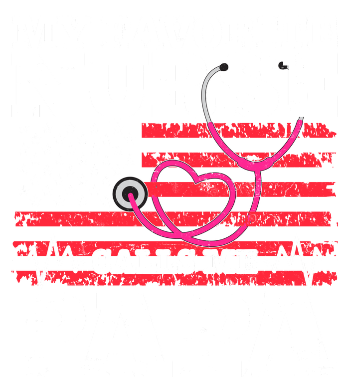 My Favorite Nurse Calls Me Papa Tall Hoodie