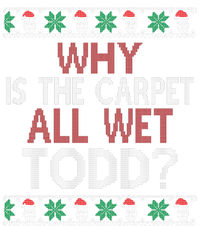 Why Is The Carpet All Wet Todd? Couples Matching Christmas T-Shirt