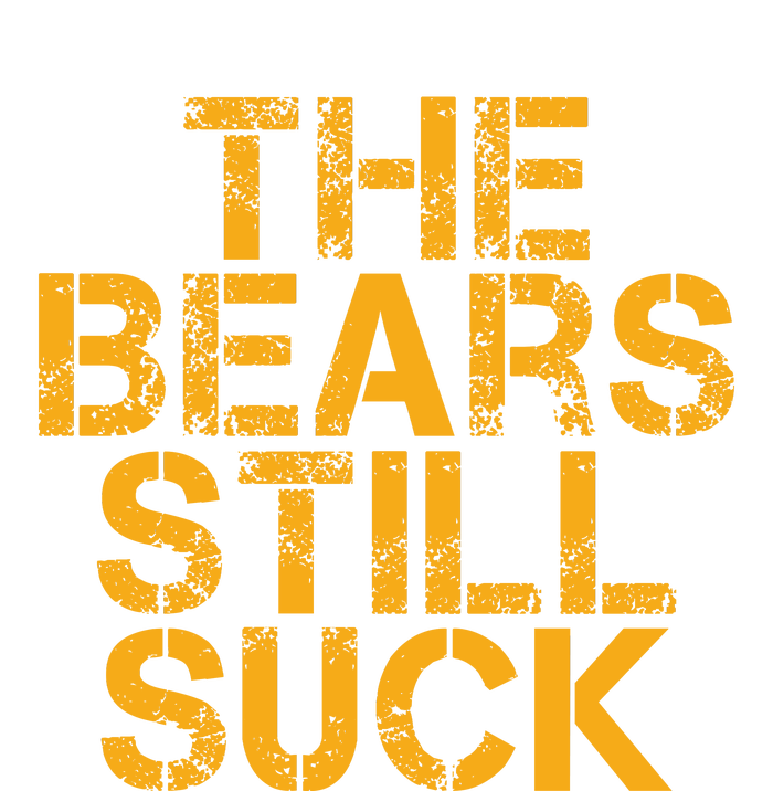 The Bears Still Suck Green Bay TShirt T-Shirt