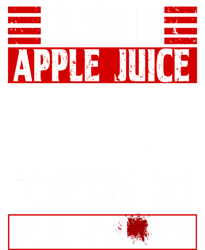 Drink Apple Juice Cause OJ Will Kill You Poster