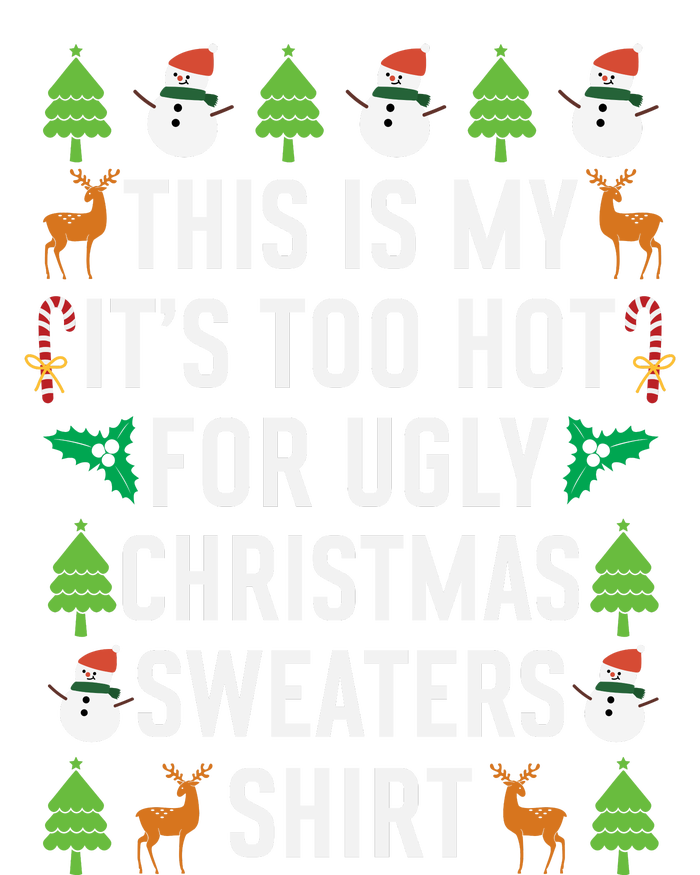 This Is My It's Too Hot For Ugly Christmas Sweaters Shirt Ladies Long Sleeve Shirt