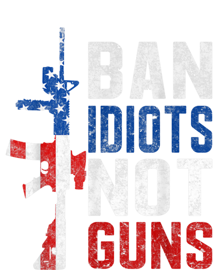 Pro Second Amendment Gun Rights Ban Idiots Not Guns Women's T-Shirt