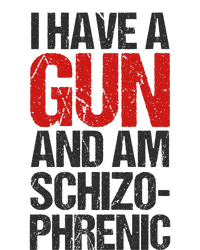 I Have A Gun And Am Schizophrenic Premium T-Shirt