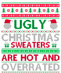 Ugly Christmas Sweaters Are Hot And Overrated T-Shirt