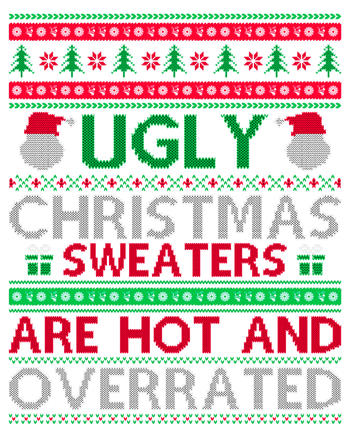 Ugly Christmas Sweaters Are Hot And Overrated T-Shirt