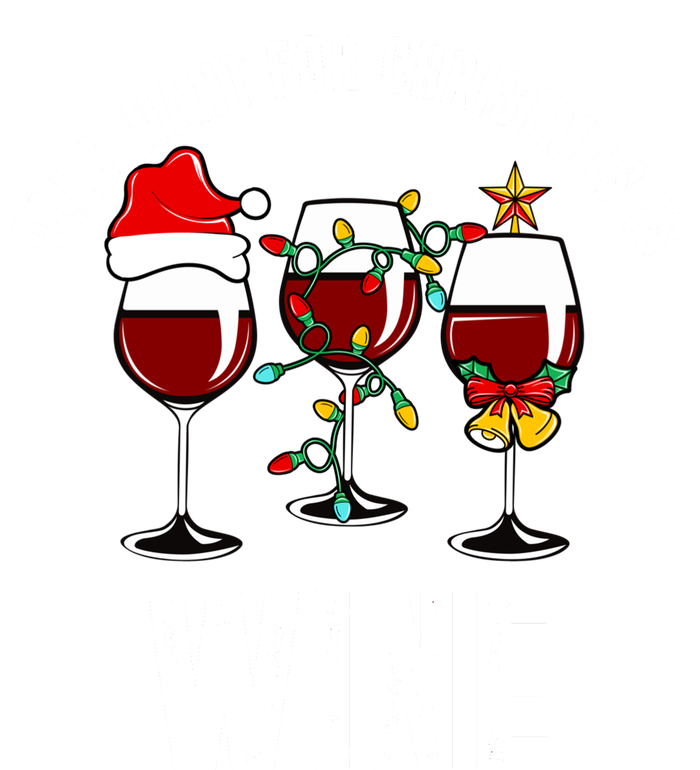 All I Want Christmas Is Wine Flat Bill Trucker Hat