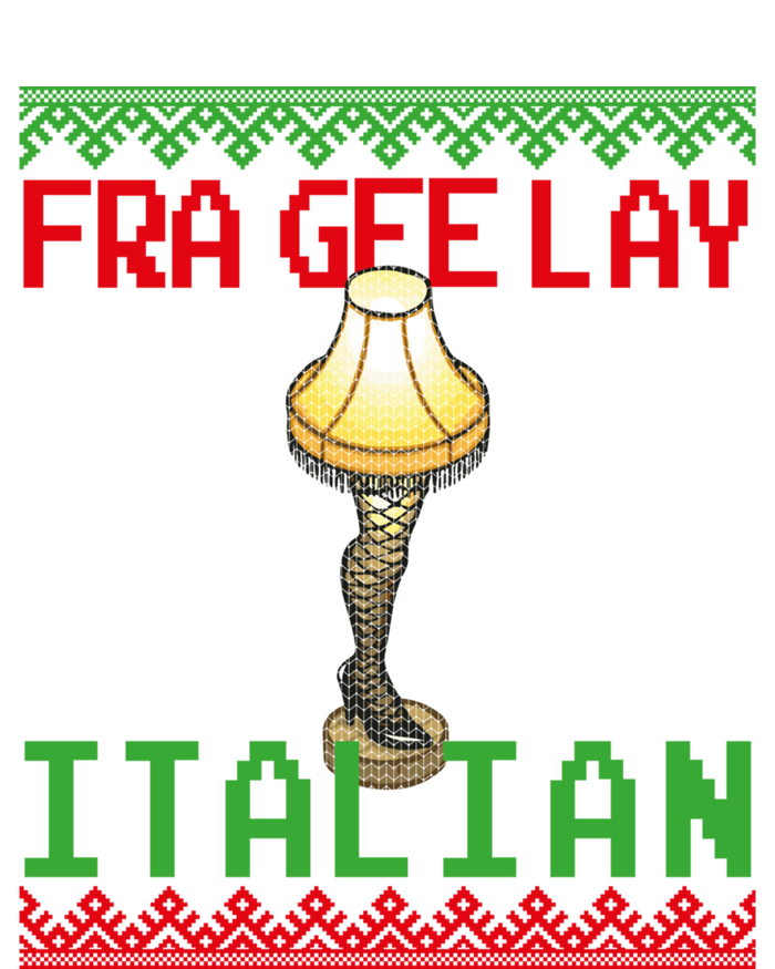 Fragile Christmas Leg Lamp FRA GEE LAY It Must Be Italian Ugly Sweater T-Shirt