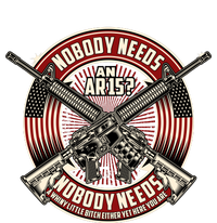 Nobody Needs An Ar15 Veteran T-Shirt