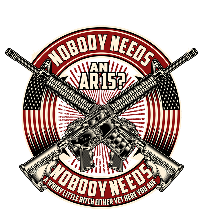 Nobody Needs An Ar15 Veteran T-Shirt