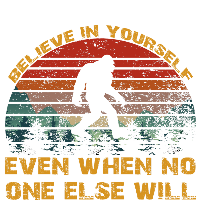 Believe In Yourself Even When No One Else Will Bigfoot Legacy Cool Fit Booney Bucket Hat