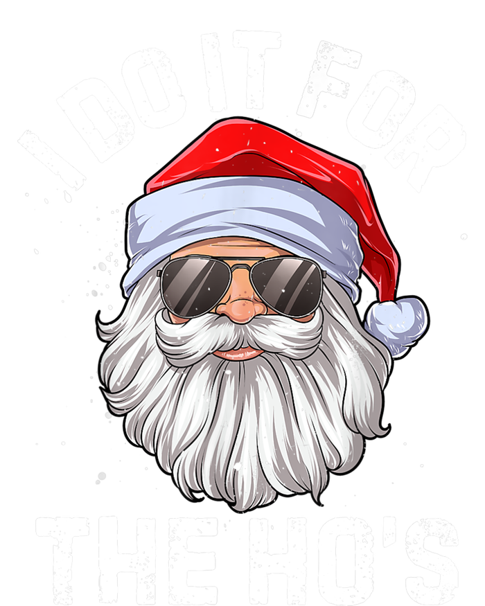 I Do It For The Ho's Funny Inappropriate Christmas Men Santa TShirt Womens CVC Long Sleeve Shirt