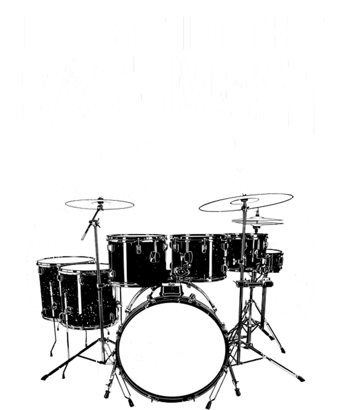 I'll Be In The Basement Drum Set Drumming Drummer Toddler T-Shirt