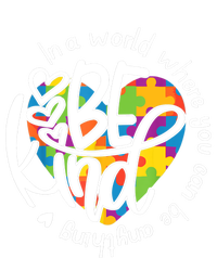 In A World Where You Can Be Anything Be Kind Kindness TShirt Tie-Dye T-Shirt