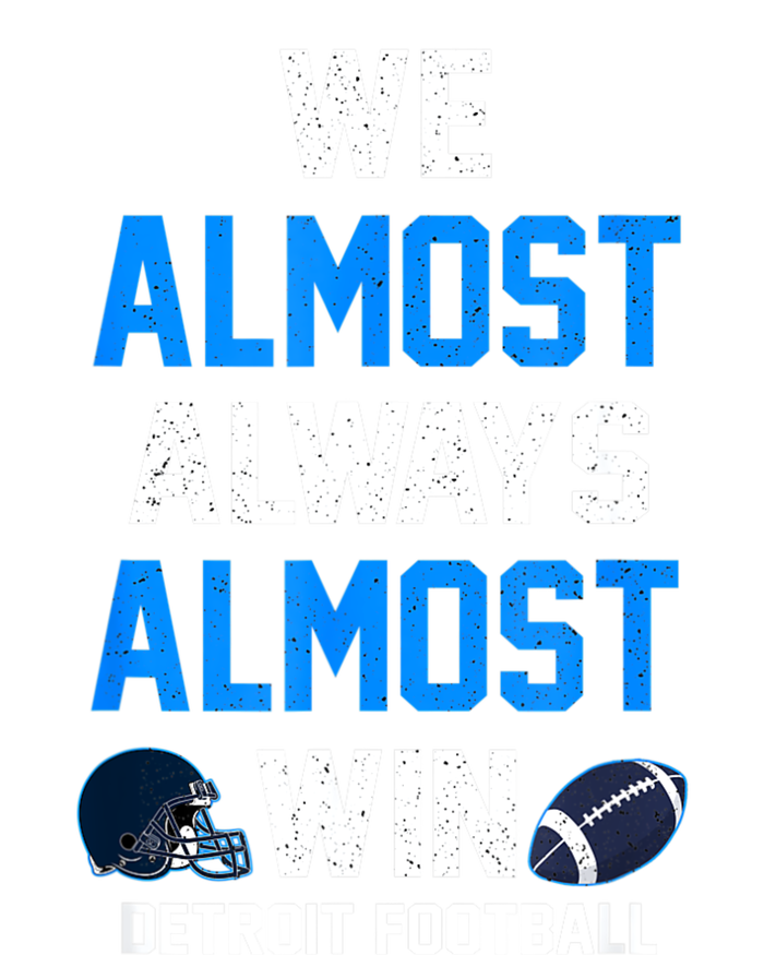 We Almost Always Almost Win Sports Football Funny Lions T-Shirt