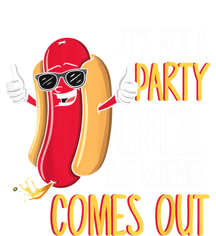 It's Not A Party Until The Wiener Comes Out Funny Hot Dog TShirt Poster