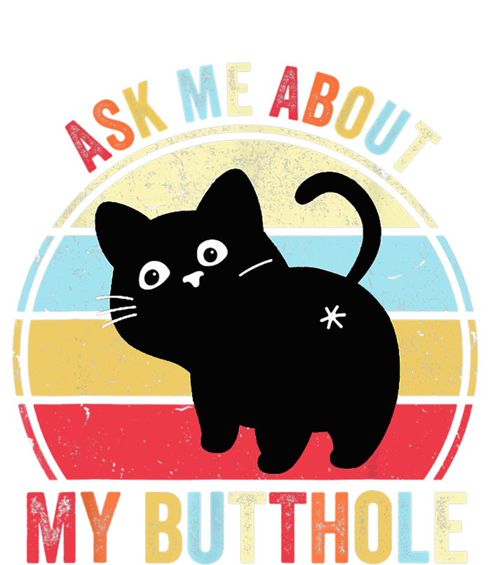 Ask Me About My Butthole Funny Cat Butt TShirt Poster