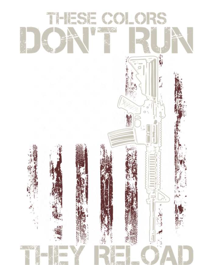 Gun American Flag Colors Don't Run They Reload T-Shirt