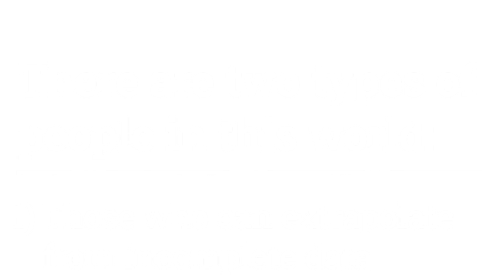 Two Types Of People Can Extrapolate Incomplete Data Gift TShirt Womens California Wash Sweatshirt