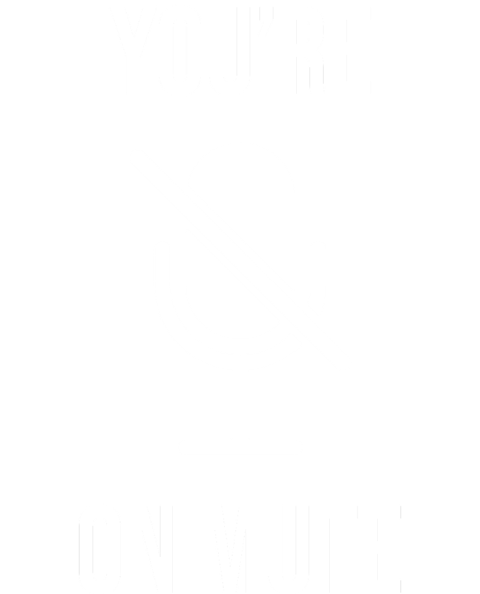 You're On Mute Online Joke Toddler T-Shirt