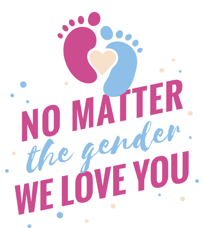 No Matter The Gender We Love You Button