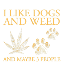 I Like Dogs And Weed And Maybe 3 People Tie-Dye T-Shirt