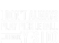 I Don't Always Play Pickleball Oh Wait Yes I Do Toddler Long Sleeve Shirt